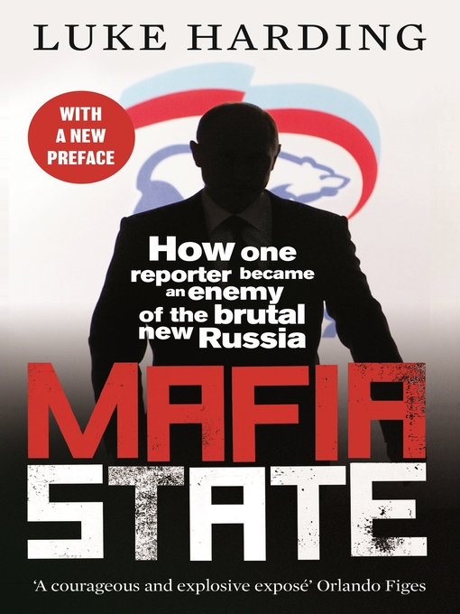 Nimiön Mafia State: How One Reporter Became an Enemy of the Brutal New Russia lisätiedot, tekijä Luke Harding - Odotuslista